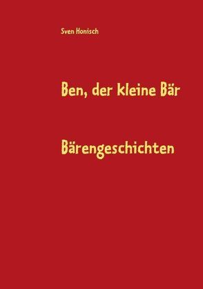 Ben, der kleine Bär von Honisch,  Sven