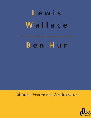 Ben Hur von Gröls-Verlag,  Redaktion, Wallace,  Lewis