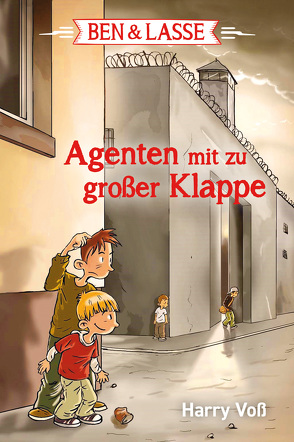 Ben & Lasse – Agenten mit zu großer Klappe von Voß,  Harry