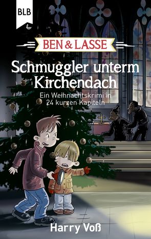 Ben und Lasse – Schmuggler unterm Kirchendach von Bibellesebund, Lasse,  Ben und, Voß,  Harry