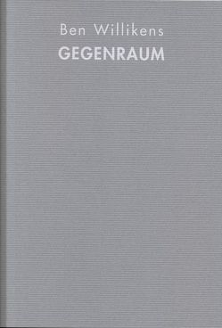 Ben Willikens: Gegenraum von Schneckenburger,  Manfred