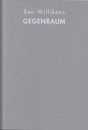 Ben Willikens: Gegenraum von Schneckenburger,  Manfred