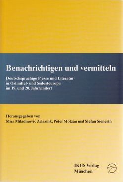 Benachrichtigen und vermitteln von Miladinovic-Zalaznik,  Mira, Motzan,  Peter, Sienerth,  Stefan