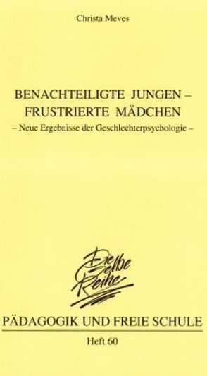 Benachteiligte Jungen – Frustrierte Mädchen von Meves,  Christa