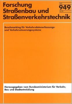 Benchmarketing für Verkehrsdatenerfassungs- und Verkehrssteuerungssysteme von Busch,  F, Dinkel,  A, Kirschfink,  H, Leonhardt,  A, Peters,  J Ch, Ziegler,  J.