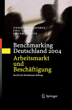 Benchmarking Deutschland 2004 von Eichhorst,  Werner, Thode,  Eric, Winter,  Frank