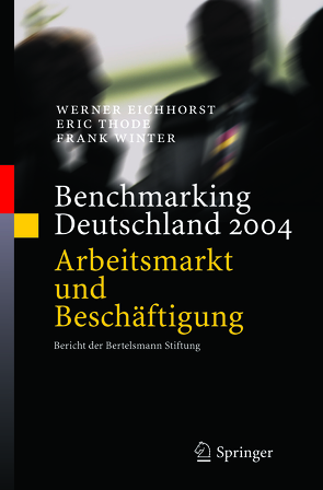 Benchmarking Deutschland 2004 von Eichhorst,  Werner, Thode,  Eric, Winter,  Frank