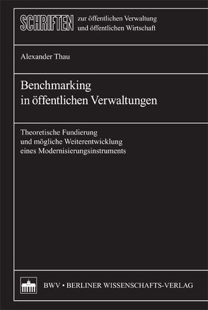 Benchmarking in öffentlichen Verwaltungen von Thau,  Alexander