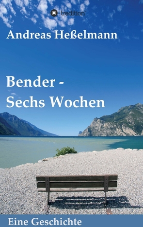 Bender – Sechs Wochen von Heßelmann,  Andreas