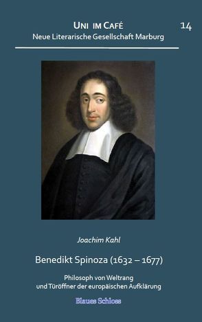 Benedikt Spinoza Philosoph von Weltrang und Türöffner der europäischen Aufklärung von Kahl,  Joachim