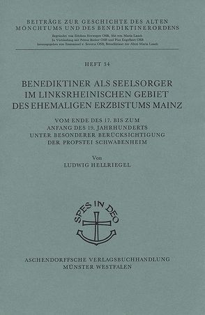 Benediktiner als Seelsorger im linksrheinischen Gebiet des ehemaligen Erzbistums Mainz von Hellriegel,  Ludwig