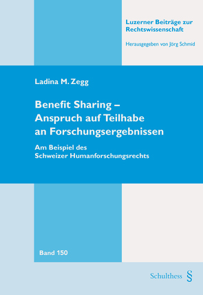 Benefit Sharing – Anspruch auf Teilhabe an Forschungsergebnissen von Zegg,  Ladina