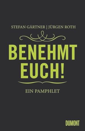 Benehmt euch! von Roth,  Jürgen
