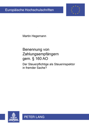 Benennung von Zahlungsempfängern gemäß § 160 AO von Hegemann,  Martin