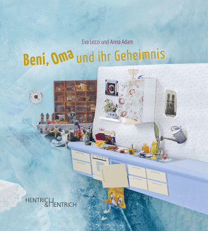 Beni, Oma und ihr Geheimnis von Adam,  Anna, Lezzi,  Eva