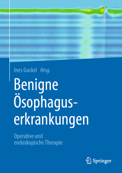 Benigne Ösophaguserkrankungen von Gockel,  Ines