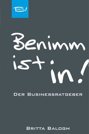 Benimm ist in! von Balogh,  Britta