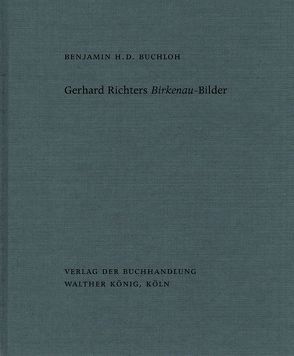 Benjamin H.D. Buchloh. Gerhard Richters Birkenau-Bilder von Buchloh,  Benjamin H. D.