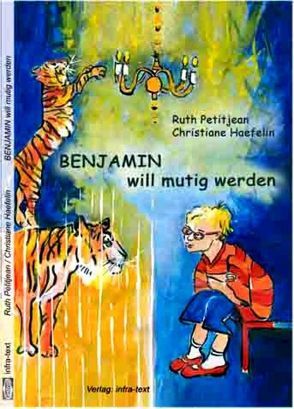 BENJAMIN will mutig werden von Haefelin,  Christiane, Petitjean,  Ruth