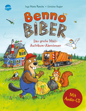 Benno Biber. Das große Müll-Aufräum-Abenteuer von Appel,  Rainer, Kugler,  Christine, Ramcke,  Inga Marie