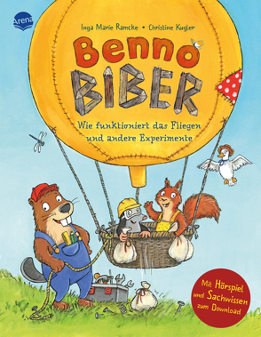 Benno Biber. Wie funktioniert das Fliegen und andere Experimente von Kugler,  Christine, Ramcke,  Inga Marie