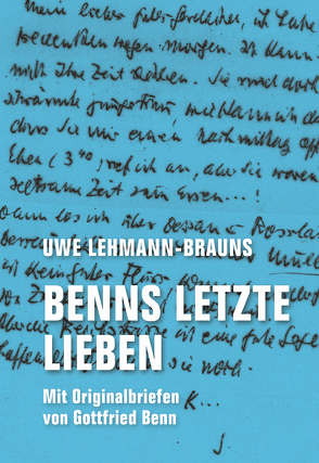 Benns letzte Lieben von Benn,  Gottfried, Lehmann-Brauns,  Uwe