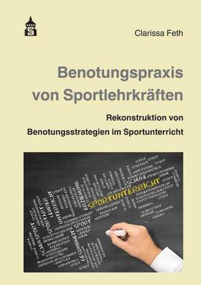 Benotungspraxis von Sportlehrkräften von Feth,  Clarissa