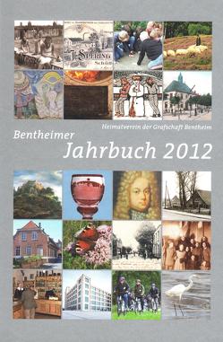 Bentheimer Jahrbuch 2012 von Berling,  Thomas, Burkert,  Steffen, Busmann,  Gerhard, Buvelot,  Quentin, Diekel,  Ruth, Eiynck,  Andreas, Endlich,  Corinna, Friedrich,  Fenna, Gövert,  Erich, Grobelny,  Hans-Jürgen, Heinicke,  Horst Hendrik, Hesser,  Regina, Kaplan,  Klaus, Kloth,  Holger, Körner,  Ulrich, Kuiper,  Heinrich, Küpers,  Gerolf, Landmann,  Pia, Mülstegen,  Jan-Harm, Niehaus,  Günther, Oncken,  Bernd, Plasger,  Gerhard, Potthoff,  Annette, Rasink,  Bernd, Rötterink,  Albert, Schmidt,  Hans Jürgen, Scholz,  Arnfried, Schulze-Berndt,  Hermann, Schwarz,  Hans-Werner, Titz,  Hubert, Tüllinghoff,  Robert, Uricher,  Christoph, Voort,  Heinrich, Vrielmann,  Geert, Wandrey,  Roswitha Regina, Wilmink,  Emmy, Wilmink,  Hermann