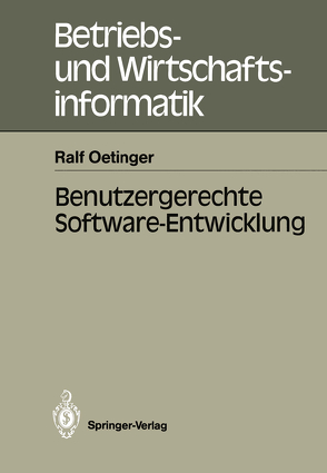 Benutzergerechte Software-Entwicklung von Oetinger,  Ralf