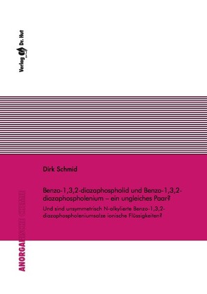 Benzo-1,3,2-diazaphospholid und Benzo-1,3,2-diazaphospholenium – ein ungleiches Paar? Und sind unsymmetrisch N-alkylierte Benzo-1,3,2-diazaphospholeniumsalze ionische Flüssigkeiten? von Schmid,  Dirk