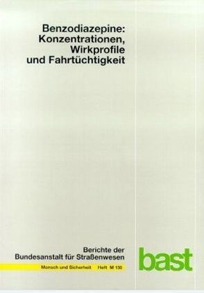 Benzodiazepine: Konzentrationen, Wirkprofile und Fahrtüchtigkeit von Aderjan,  Rolf, Lutz,  Beate, Mattern,  Rainer, Strohbeck-Kühner,  Peter