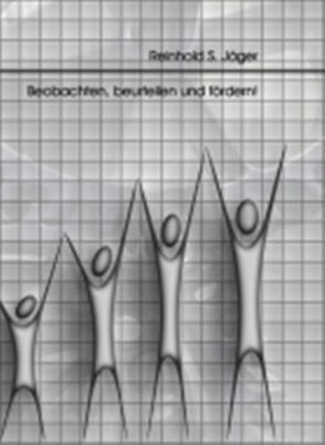 Beobachten, beurteilen und fördern! Lehrbuch für die Aus-, Fort- und Weiterbildung von Jäger,  Reinhold S.