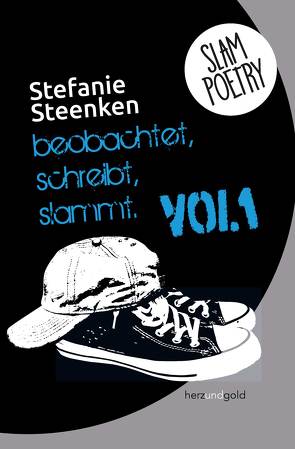 beobachtet schreibt slammt Volume 1 von Steenken,  Stefanie