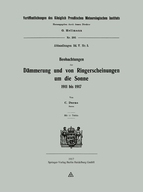 Beobachtungen der Dämmerung und von Ringerscheinungen um die Sonne 1911 bis 1917 von Dorno,  Carl W.