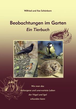 Beobachtungen im Garten. Ein Tierbuch von Schönborn,  Ilse, Schönborn,  Wilfried