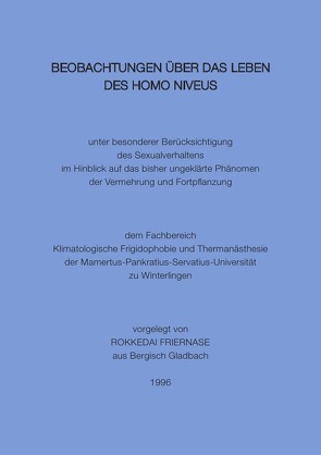 Beobachtungen über das Leben des Homo niveus von Friernase,  Rokkedai