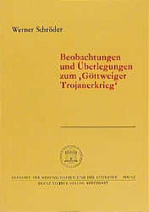 Beobachtungen und Überlegungen zum „Göttweiger Trojanerkrieg“ von Schroeder,  Werner