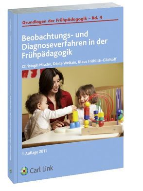 Beobachtungs- und Diagnoseverfahren in der Frühpadagogik von Fröhlich-Gildhoff,  Klaus, Mischo,  Christoph, Weltzien,  Dörte