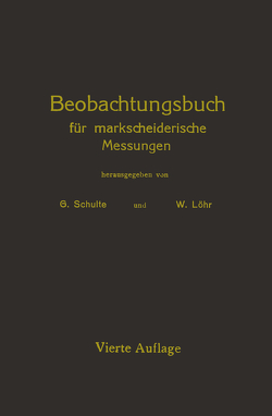 Beobachtungsbuch für markscheiderische Messungen von Löhr,  W., Schulte,  G.