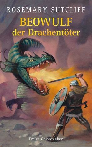 Beowulf der Drachentöter von Ambrus Heirs,  Victor, Ambrus,  Victor, Martin,  John F., Sutcliff,  Rosemary, von dem Borne,  Astrid