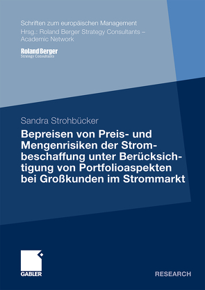 Bepreisen von Preis- und Mengenrisiken der Strombeschaffung unter Berücksichtigung von Portfolioaspekten bei Großkunden im Strommarkt von Strohbücker,  Sandra