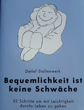 Bequemlichkeit ist keine Schwäche von Stollenwerk,  Detlef