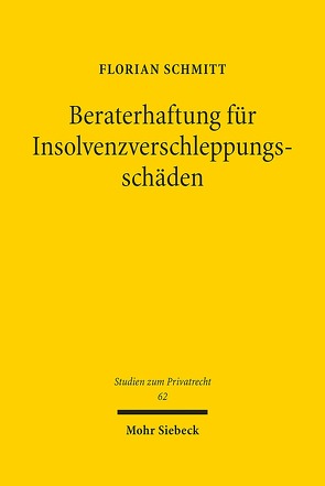 Beraterhaftung für Insolvenzverschleppungsschäden von Schmitt,  Florian