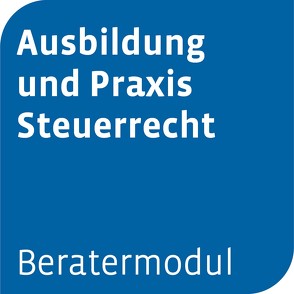 Beratermodul Ausbildung und Praxis Steuerrecht