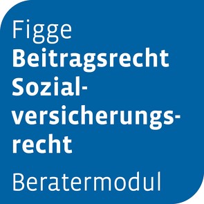 Beratermodul Figge Beitragsrecht Sozialversicherungsrecht