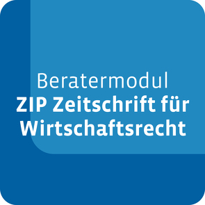 Beratermodul ZIP – Zeitschrift für Wirtschaftsrecht