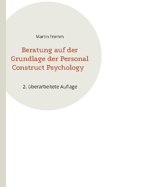 Beratung auf der Grundlage der Personal Construct Psychology von Fromm,  Martin