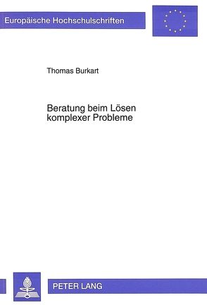 Beratung beim Lösen komplexer Probleme von Burkart,  Thomas