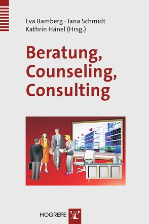 Beratung – Counseling – Consulting von Bamberg,  Eva, Hänel,  Kathrin, Schmidt,  Jana