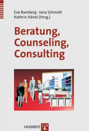 Beratung, Counseling, Consulting von Bamberg,  Eva, Hänel,  Kathrin, Schmidt,  Jana